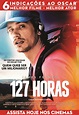 127 Horas (2010): uma história sobre superação e força de vontade ...