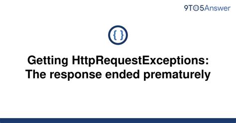 Solved Getting Httprequestexceptions The Response To Answer