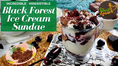 The Yummiest Black Forest Sundae Black Forest Sundae Ice Cream Recipe Youtube