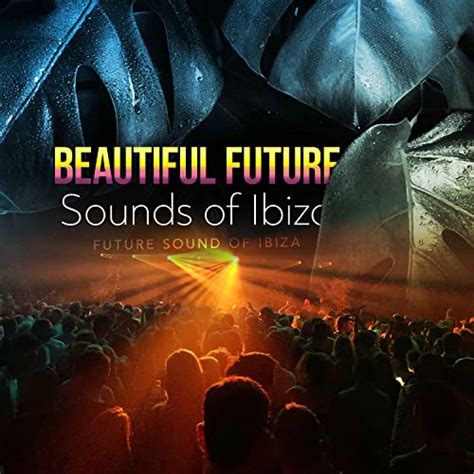 amazon music future sound of ibizaのbeautiful future sounds of ibiza jp