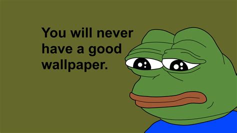 Pepe Frog Illustration With Text Overlay Feelsbadman Memes Pepe