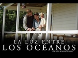 La Luz Entre Los Océanos (The Light Between Oceans) Trailer Oficial ...