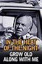 In the Heat of the Night: Grow Old Along With Me: Watch Full Movie ...