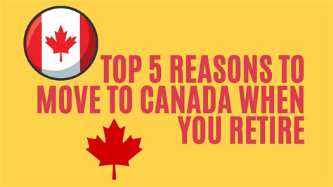 Top 5 Reasons To Move To Canada When You Retire Monomousumi