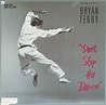 Bryan Ferry - Don't Stop The Dance (1985, Vinyl) | Discogs