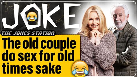 funny joke the old couple do sex for old times sake youtube