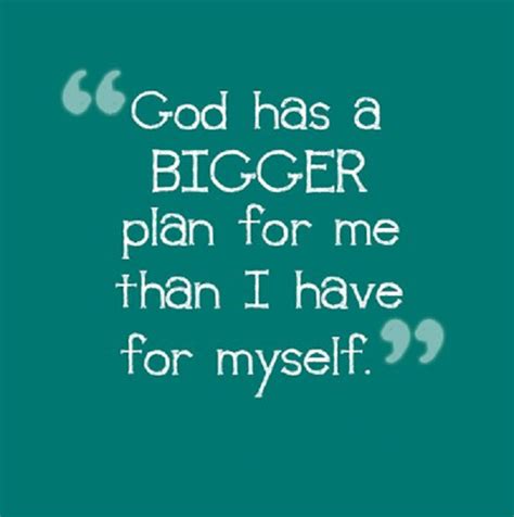 God Has A Plan Verse God Has A Plan For Me Quotes Quotesgram 1 God
