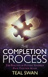 The Completion Process: The Practice of Putting Yourself Back Together ...