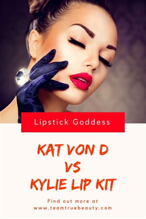 Lipstick Goddess Kat Von D Vs Kylie Lip Kit Kylie Lip Kit Kylie