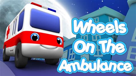 Wheels On The Ambulance Bus Nursery Rhymes Baby Songs Kids