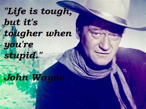 Cc On John Wayne Life Is Tough