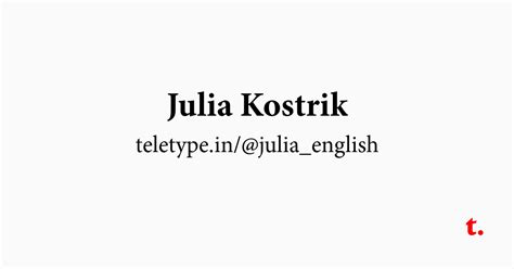 Julia Kostrik — Teletype