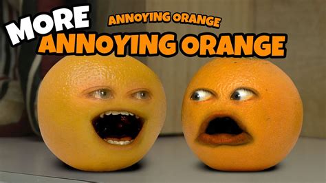 Annoying Orange More Annoying Orange Youtube