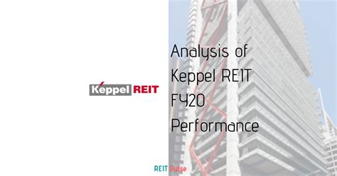 7 Key Things To Know Of Keppel Reit Fy20 Performance Reit Pulse