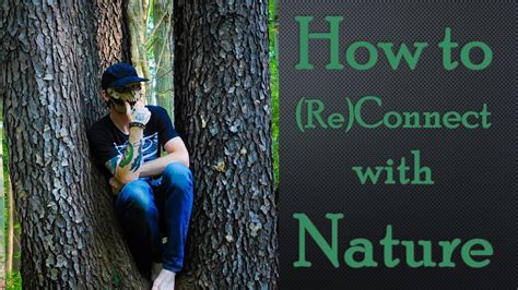 How To Reconnect With Nature Youtube