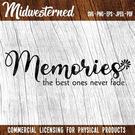 Memories The Best Ones Never Fade Svg Etsy