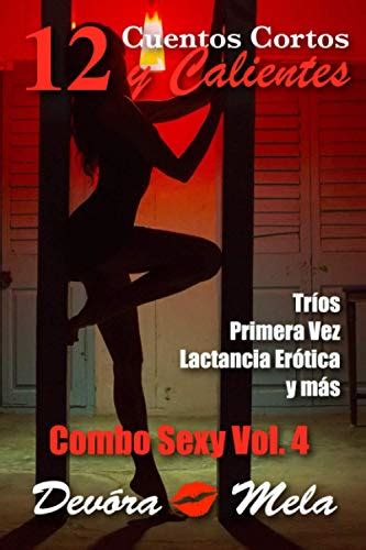 Cuentos Cortos y Calientes Combo Sexy Vol Primera vez tríos sexuales