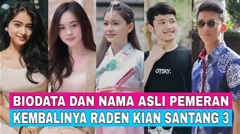 Biodata Dan Nama Asli Pemain Sinetron Kembalinya Raden Kian Santang Season Youtube