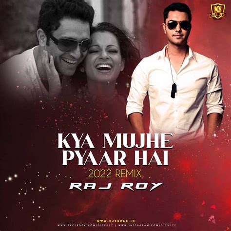 Kya Mujhe Pyaar Hai 2022 Remix Raj Roy Djsbuzz