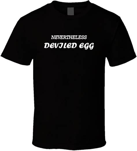 Nevertheless Deviled Egg Funny Foodie Restaurant T T Shirt