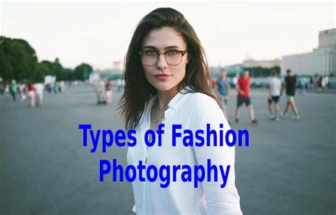 Fashion Photography About Types Client And More 2022