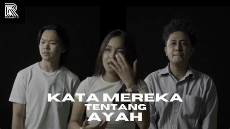 Kata Mereka tentang Ayah - YouTube