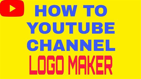 How To Youtube Channel Logo Maker Youtube