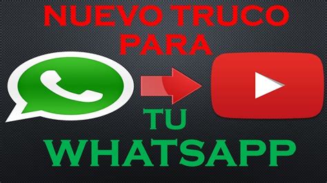 Nuevo Truco Para Tu Whatsapp Método Que Te Encantara Youtube