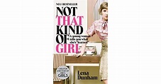 Not That Kind of Girl: A Young Woman Tells You What She's "Learned" by ...