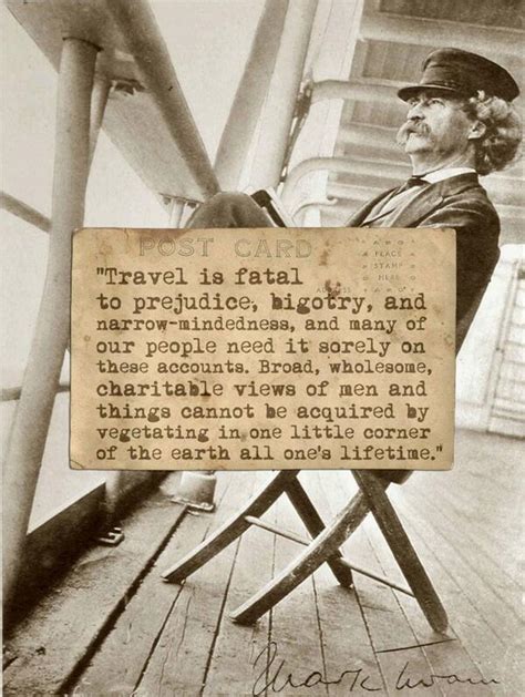 Maybe you would like to learn more about one of these? rabble on Twitter: ""Travel is fatal to prejudice, bigotry, and narrow-mindedness" Mark Twain ...