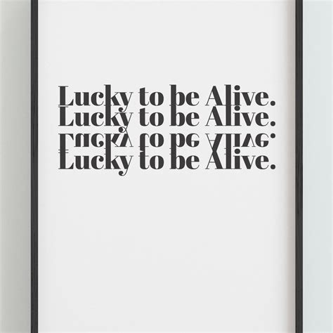 Lucky To Be Alive Printable Wall Art Print Poster Digital Etsy