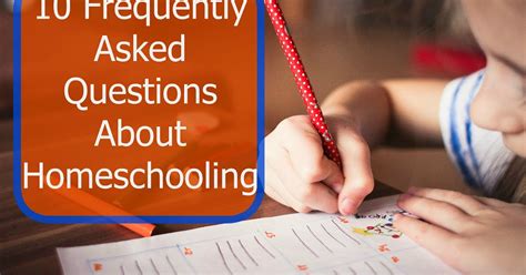 10 Frequently Asked Questions About Homeschooling