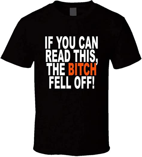 If You Can Read This The Bitch Fell Off Funny Biker T Shirt Image Is On