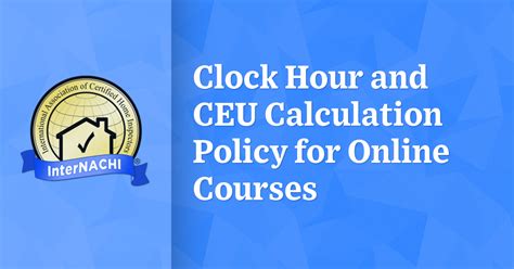 Clock Hour And Ceu Calculation Policy For Online Courses Internachi®