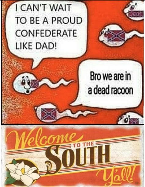 Welcome To The South Y All Two Sperm Cells Talking Know Your Meme