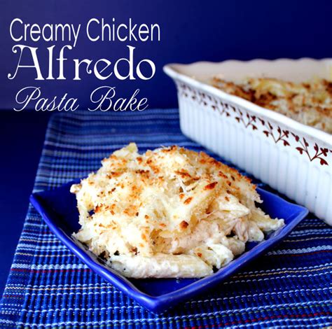 Creamy Chicken Alfredo Pasta Bake