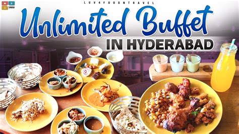 Unlimited Buffet In Hyderabad Best Buffet In Hyderabad Flechazo