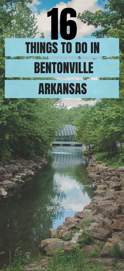 Bentonville Travel Guide 16 Things To Do In Bentonville Arkansas