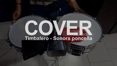 Cover Timbal Timbalero Sonora Ponceña Youtube
