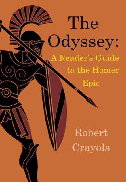 The Odyssey A Readers Guide To The Homer Epic By Robert Crayola