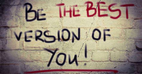 17 Ways To Become The Best Version Of Yourself