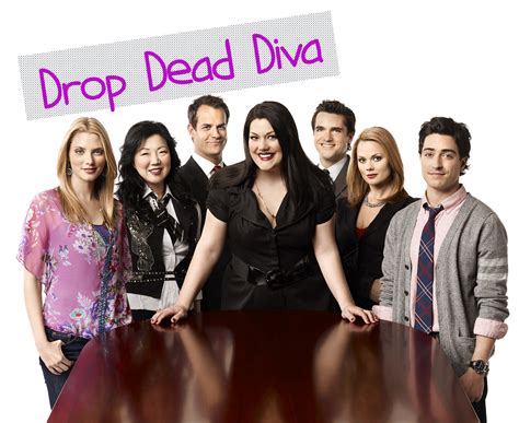 Used to emphasize how attractive someone or something is. Fresh Free Series: Drop Dead Diva ganha quarta temporada!