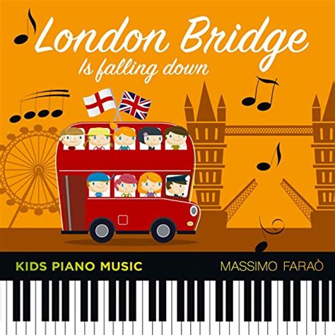 Build it up with silver and gold, silver and gold, silver and gold. London Bridge Is Falling Down (Kids Piano Music) by ...