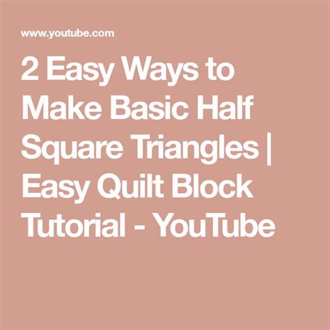 2 Easy Ways To Make Basic Half Square Triangles Easy Quilt Block