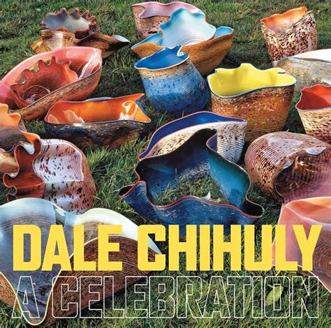 Dale Chihuly A Celebration By Dale Chihuly Ebook Barnes And Noble®