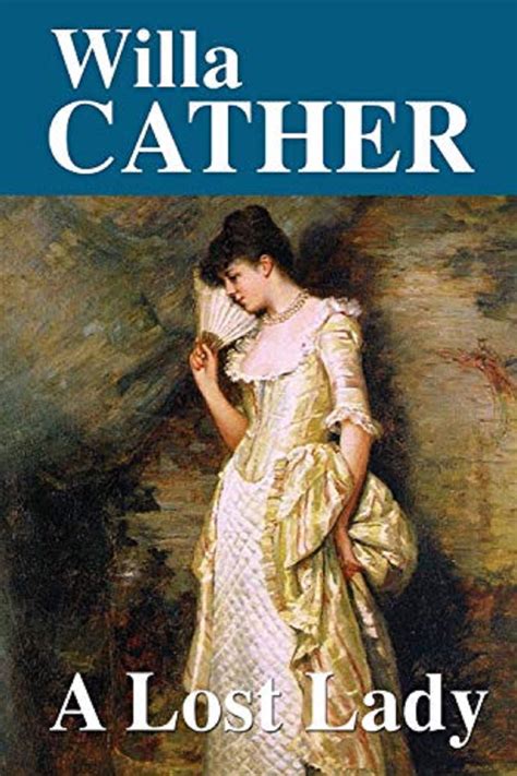 A Lost Lady By Willa Cather Goodreads