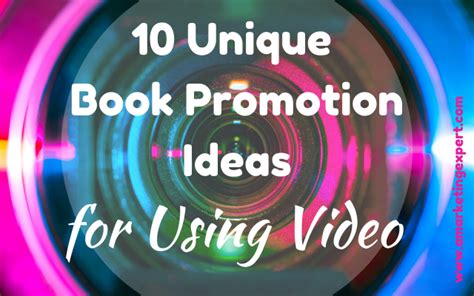 10 Unique Book Promotion Ideas For Using Video To Draw In Readers