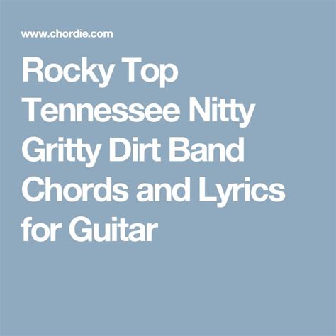 Rocky Top Tennessee Nitty Gritty Dirt Band Chords And Lyrics For Guitar