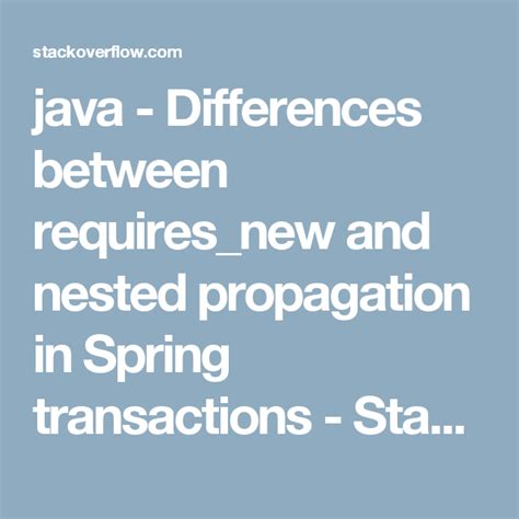 Java Differences Between Requires New And Nested Propagation In