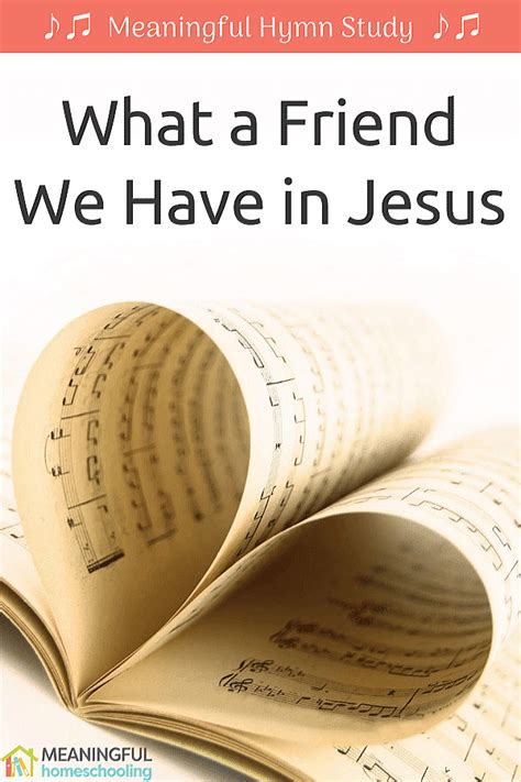 What A Friend We Have In Jesus Hymn Study Meaningful Homeschooling